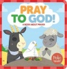 Pray to God! (Board book) - Jennifer Hilton Photo