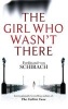 The Girl Who Wasn't There (Paperback) - Ferdinand Von Schirach Photo