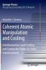 Coherent Atomic Manipulation and Cooling - Interferometric Laser Cooling and Composite Pulses for Atom Interferometry (Paperback) - Alexander J Dunning Photo