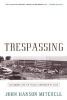 Trespassing - An Inquiry into the Private Ownership of Land (Paperback) - John Hanson Mitchell Photo