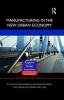 Manufacturing in the New Urban Economy (Hardcover) - Willem Van Winden Photo