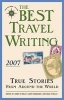 Best Travel Writing 2007 (Paperback, 2007) - James OReilly Photo