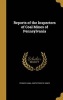 Reports of the Inspectors of Coal Mines of Pennsylvania (Hardcover) - Pennsylvania Inspectors of Mines Photo