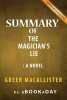 Summary of the Magician?s Lie - A Novel by Greer Macallister- Summary & Analysis (Paperback) - Abookaday Photo