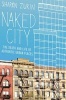 Naked City - The Death and Life of Authentic Urban Places (Paperback) - Sharon Zukin Photo