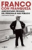 Franco Con Franqueza / Anecdotario Privado del Personaje Mas Publico (Spanish, Hardcover) - Jose Maria Zavala Photo