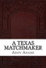 A Texas Matchmaker (Paperback) - Andy Adams Photo