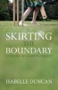 Skirting the Boundary - A History of Women's Cricket (Hardcover) - Isabelle Duncan Photo