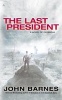 The Last President (Paperback) - John Barnes Photo