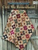 Civil War Remembered - 19 Quilts Using Reproduction Fabrics (Paperback) - Mary Etherington Photo