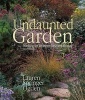 The Undaunted Garden - Planting for Weather-Resilient Beauty (Paperback, 2nd Revised edition) - Lauren Springer Ogden Photo