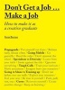 Don't Get a Job... Make a Job: How to Make it as a Creative Graduate (Paperback) - Gem Barton Photo