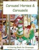 Carousel Horses & Carousels - A Coloring Book for Lovers of Wooden Horses and the Carousels They Rode on (Paperback) - Jack Dunigan Photo