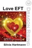 Love EFT - Positive EFT for Love, Romance & Relationships (Paperback) - Silvia Hartmann Photo