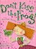 Don't Kiss the Frog! - Princess Stories with Attitude (Paperback) - Ella Burfoot Photo