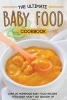 The Ultimate Baby Food Cookbook - Over 25 Homemade Baby Food Recipes Your Baby Won't Get Enough of (Paperback) - Martha Stone Photo