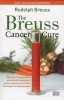 The Breuss Cancer Cure - Advice for the Prevention and Natural Treatment of Cancer, Leukemia and Other Seemingly Incurable Diseases (Paperback, Bantam) - Rudolf Breuss Photo