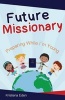 Future Missionary - Preparing While I'm Young (Book) - Kristena Eden Photo