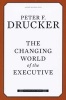 The Changing World of the Executive (Hardcover) - Peter Ferdinand Drucker Photo