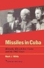 Missiles in Cuba - Kennedy, Khrushchev, Castro, and the 1962 Crisis (Paperback, New) - Mark J White Photo