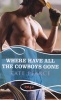 Where Have All the Cowboys Gone?: a Rouge Erotic Romance (Paperback) - Kate Pearce Photo