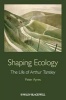 Shaping Ecology - The Life of Arthur Tansley (Hardcover) - Peter G Ayres Photo