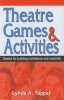 Theatre Games and Activities - Games for Building Confidence and Creativity (Paperback) - Lynda A Topper Photo