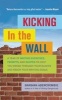 Kicking in the Wall - A Year of Writing Exercises, Prompts, and Quotes to Help You Break Through Your Blocks and Reach Your Writing Goals (Paperback) - Barbara Abercrombie Photo