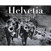 Helvetia - The History of a Swiss Village in the Mountains of West Virginia (Paperback, 2nd) - David H Sutton Photo