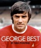 George Best - The Extraordinary Story of a Footballing Genius (Hardcover) - Ivan Ponting Photo