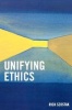 Unifying Ethics (Paperback) - Rick Szostak Photo