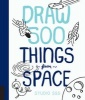 Draw 500 Things from Space - A Sketchbook for Artists, Designers, and Doodlers (Paperback) - Salli S Swindell Photo