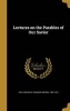 Lectures on the Parables of Our Savior (Hardcover) - Edward N Edward Norris 1802 18 Kirk Photo