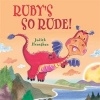 Ruby's So Rude (Paperback) - Judith Heneghan Photo