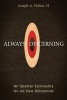 Always Discerning - An Ignatian Spirituality for the New Millennium (Paperback) - Joseph A Tetlow Photo