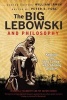 The Big Lebowski and Philosophy - Keeping Your Mind Limber with Abiding Wisdom (Paperback) - William Irwin Photo