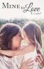 Mine to Love (Paperback) - Debbie Gilliland Photo