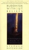 Buddhism without Beliefs - A Contemporary Guide to Awakening (Paperback, 1st Riverhead trade pbk. ed) -  Photo