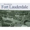 Remembering Fort Lauderdale (Paperback) - Susan Gillis Photo