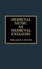 Medieval Music as Medieval Exegesis (Hardcover) - William T Flynn Photo