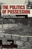 The Politics of Possession - Property, Authority, and Access to Natural Resources (Paperback) - Thomas Sikor Photo