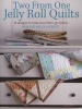 Two from One Jelly Roll Quilts - Designs to Make 20 Adorable Small-Scale Jelly Roll Quilts (Paperback) - Pam Lintott Photo