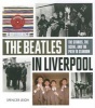 The Beatles in Liverpool (Paperback, 2nd Revised edition) - Spencer Leigh Photo