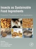 Insects as Sustainable Food Ingredients - Production, Processing and Food Applications (Hardcover) - Aaron T Dossey Photo