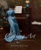 Clothing Art - The Visual Culture of Fashion 1600-1914 (Hardcover) - Aileen Ribeiro Photo