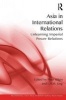 Asia in International Relations - Unlearning Imperial Power Relations (Paperback) - Pinar Bilgin Photo