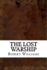 The Lost Warship (Paperback) - Robert Moore Williams Photo