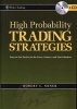 High Probability Trading Strategies - Entry to Exit Tactics for the Forex, Futures, and Stock Markets (Hardcover) - Robert C Miner Photo