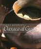 Oaxaca Al Gusto - An Infinite Gastronomy (Hardcover) - Diana Kennedy Photo