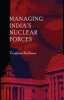 Managing India's Nuclear Forces (Hardcover, New) - Verghese Koithara Photo